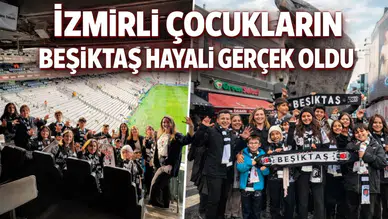 İzmirli çocukların Beşiktaş hayali gerçek oldu