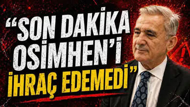 "Son dakika Osimhen'i ihraç edemedi"