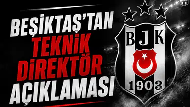 Beşiktaş'tan teknik direktör açıklaması