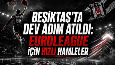 Beşiktaş'ta Dev Adım Atıldı: Euroleague İçin Hızlı Hamleler