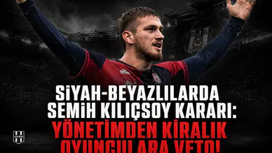 Siyah-Beyazlılarda Semih Kılıçsoy kararı:Yönetimden kiralık oyunculara veto!