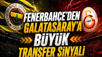 Fenerbahçe’den Galatasaray’a büyük transfer sinyali