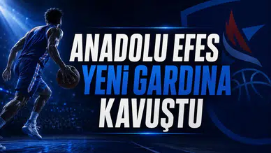 Anadolu Efes Yeni Gardına Kavuştu
