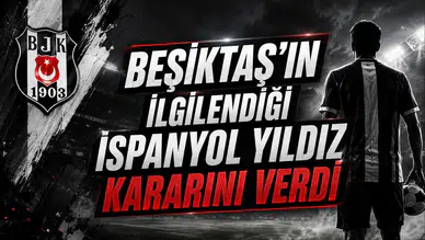 Beşiktaş'ın İlgilendiği İspanyol Yıldız Kararını Verdi