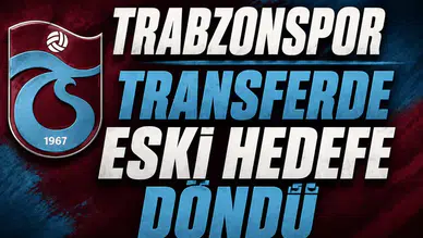 Trabzonspor Transferde Eski Hedefe Döndü