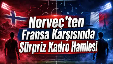Norveç'ten Fransa Karşısında Sürpriz Kadro Hamlesi