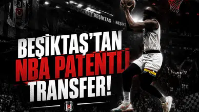 Beşiktaş'tan NBA Patentli Transfer!