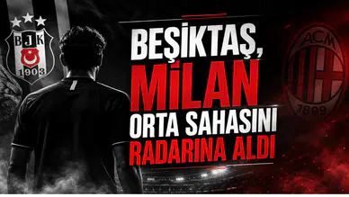 Beşiktaş, Milan Orta Sahasını Radarına Aldı