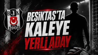 Beşiktaş'ta Kaleye Yerli Aday