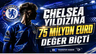 Chelsea Yıldızına 75 Milyon Euro Değer Biçti