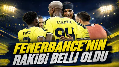 Fenerbahçe'nin Rakibi Belli Oldu