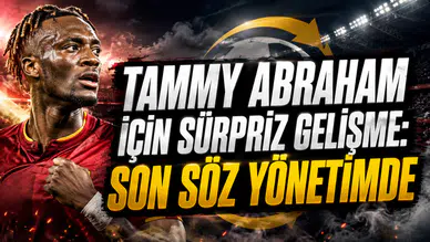 TAMMY ABRAHAM İÇİN SÜRPRİZ GELİŞME: SON SÖZ YÖNETİMDE