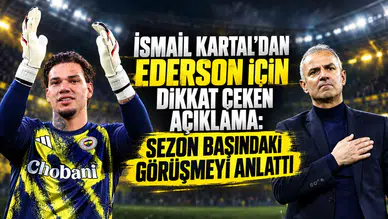 İsmail Kartal’dan Ederson İçin Dikkat Çeken Açıklama: Sezon Başındaki Görüşmeyi Anlattı