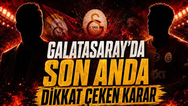 GALATASARAY’DA SON ANDA DİKKAT ÇEKEN KARAR