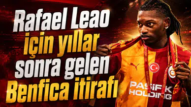 Rafael Leao için yıllar sonra gelen Benfica itirafı