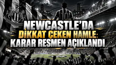 NEWCASTLE’DA DİKKAT ÇEKEN HAMLE: KARAR RESMEN AÇIKLANDI
