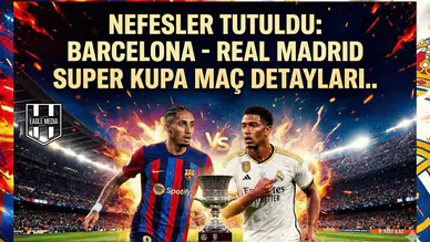 Nefesler tutuldu: Barcelona - Real Madrid Süper Kupa maç detayları..