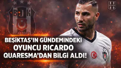 Beşiktaş'ın gündemindeki oyuncu Ricardo Quaresma'dan bilgi aldı