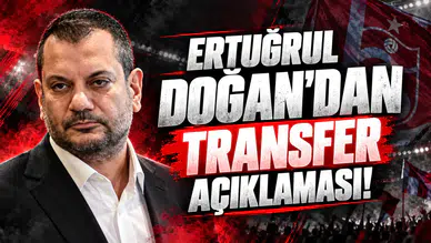 Ertuğrul Doğan'dan transfer açıklaması!