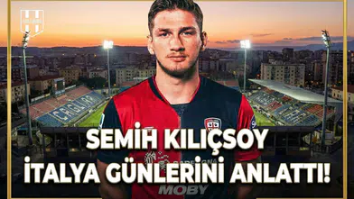 Semih Kılıçsoy İtalya günlerini anlattı!