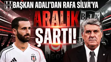 Başkan Adalı'dan Rafa Silva'ya "Aralık" şartı!