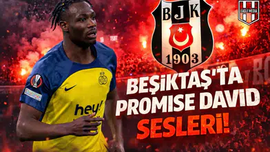 Beşiktaş’ta Promise David sesleri!