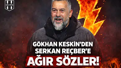 Gökhan Keskin’den Serkan Reçber’e ağır gönderme