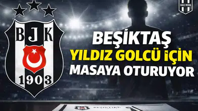 Beşiktaş, yıldız golcü için masaya oturuyor