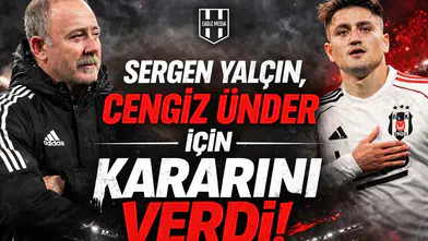 Sergen Yalçın, Cengiz Ünder için kararını verdi