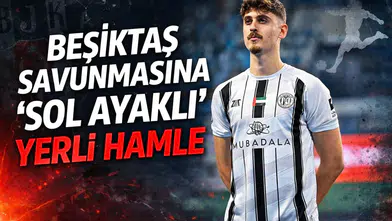 Beşiktaş savunmasına 'sol ayaklı' yerli hamle
