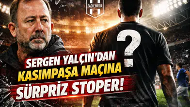 Sergen Yalçın'dan Kasımpaşa maçına sürpriz stoper