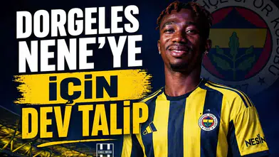 Dorgeles Nene'ye için dev talip