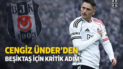 Cengiz Ünder’den Beşiktaş için kritik adım