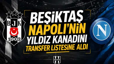 Beşiktaş Napoli'nin yıldız kanadını transfer listesine aldı