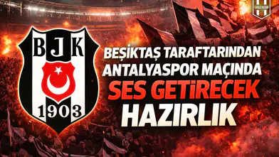 Beşiktaş taraftarından Antalyaspor maçında ses getirecek hazırlık