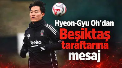 Hyeon-Gyu Oh'dan Beşiktaş taraftarına mesaj