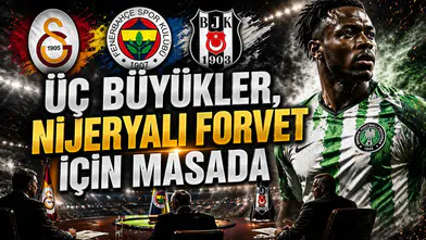 Üç büyükler, Nijeryalı forvet için masada