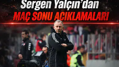 Sergen Yalçın'dan maç sonu açıklamaları