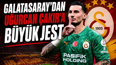 Galatasaray'dan Uğurcan Çakır'a büyük jest