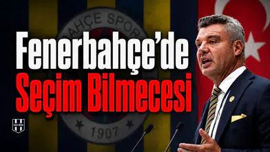 Fenerbahçe'de seçim bilmecesi