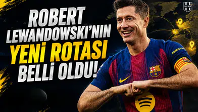 Robert Lewandowski'nin yeni rotası belli oldu