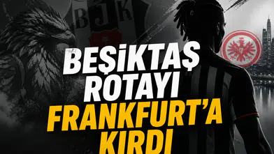 Beşiktaş rotayı Frankfurt’a kırdı