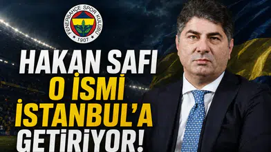 Hakan Safi o ismi İstanbul'a getiriyor!
