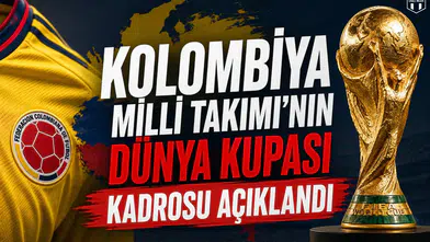 Kolombiya Milli Takımı'nın Dünya Kupası kadrosu açıklandı