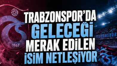 Trabzonspor’da geleceği merak edilen isim netleşiyor