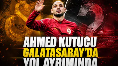 Ahmed Kutucu Galatasaray’da yol ayrımında