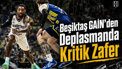 Beşiktaş GAİN'den deplasmanda kritik zafer