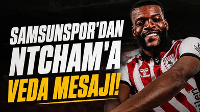 Samsunspor'dan Ntcham'a veda mesajı!