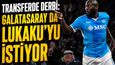 Transferde derbi: Galatasaray da Lukaku'yu istiyor