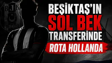 Beşiktaş'ın sol bek transferinde rota Hollanda